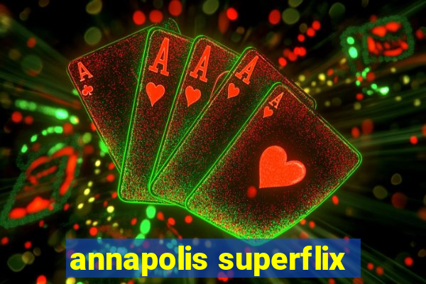 annapolis superflix